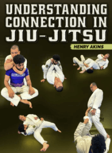 Henry Akins – Understanding Connection In Jiu Jitsu