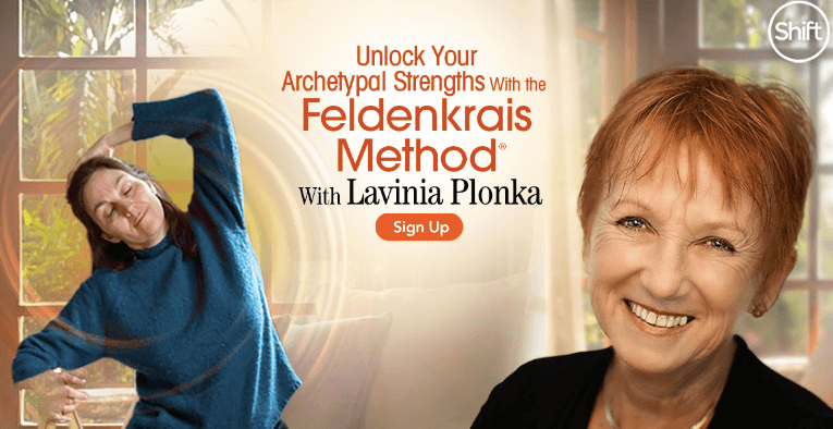 Lavinia Plonka – The Shift Network – Unlock Your Archetypal Strengths With the Feldenkrais Method