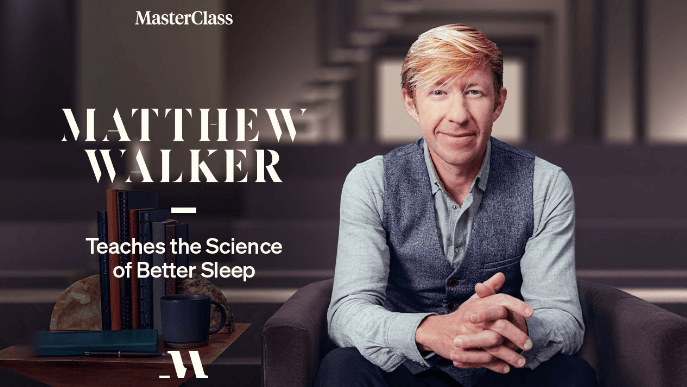 Matthew Walker – Masterclass – Teaches the Science of Better Sleep