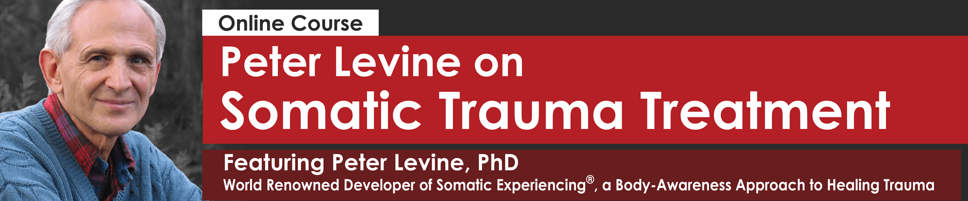 Peter Levine – Peter Levine on Somatic Trauma Treatment