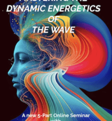 Richard Bartlett & Chella Ferrow – MASTERING THE DYNAMIC ENERGETICS OF THE WAVE