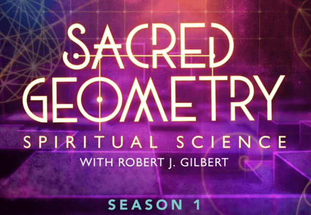 Robert Gilbert – Gaia – Sacred Geometry Spiritual Science Season 1