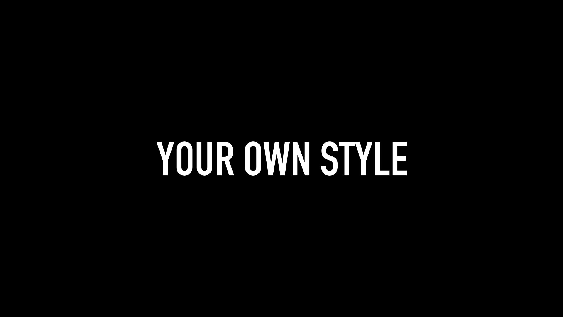 Your Own Style