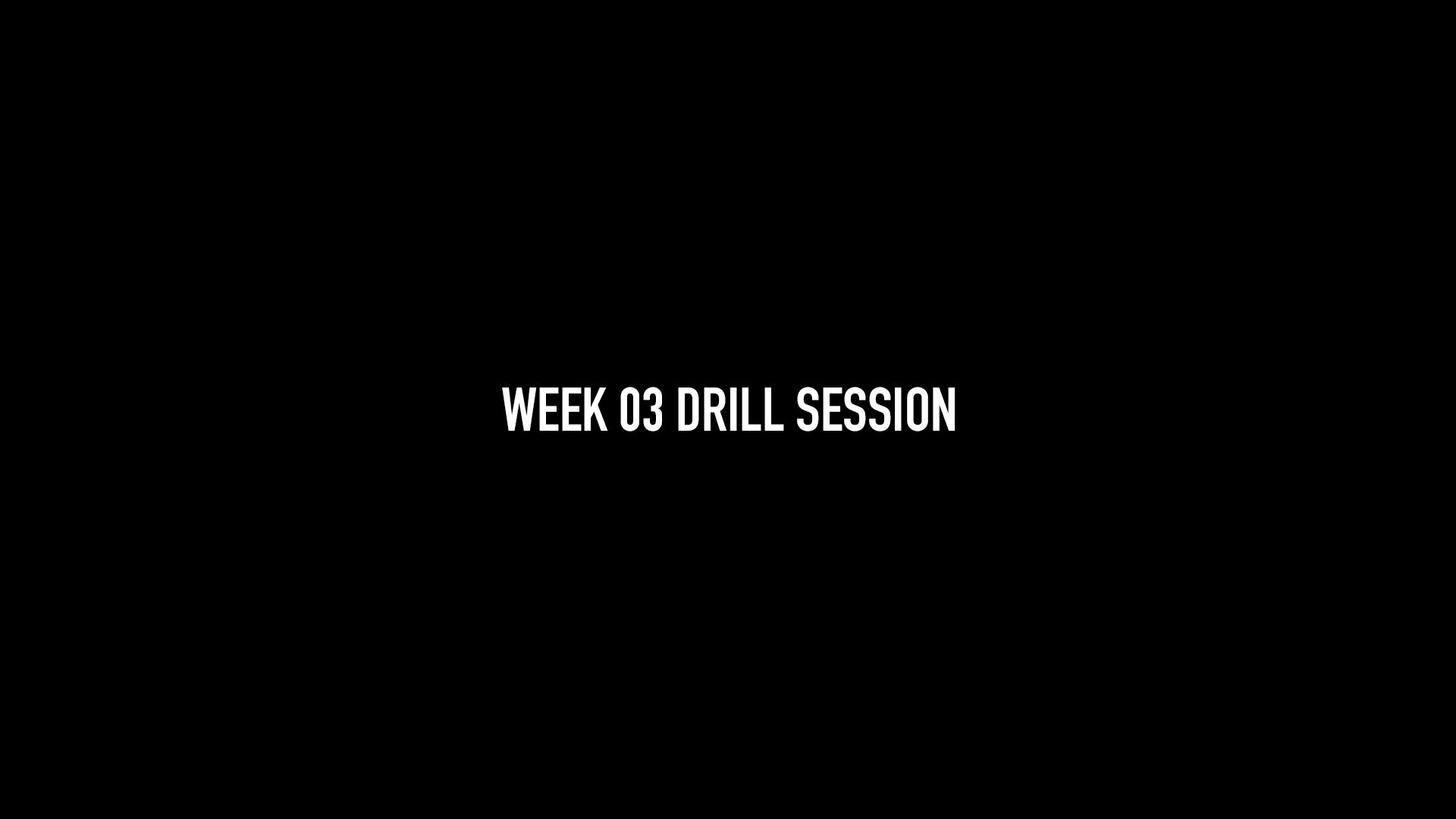 Week 03 Drill Session