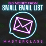 Ben Adkins – Big Money From Small Email List