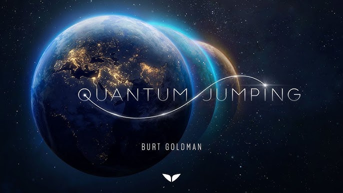 Burt Goldman – Quantum Jumping Create a brand new you by projecting your consciousness