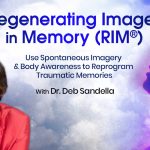 Deborah Sandella – The Shift Network – Regenerating Images in Memory (RIM®)