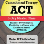 Jennifer Patterson – PESI – Acceptance & Commitment Therapy (ACT): 3-Day Master Class