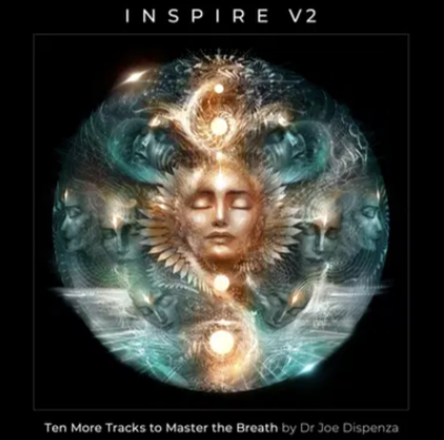 Joe Dispenza – Inspire Volume 2 – Ten More Tracks to Master the Breath