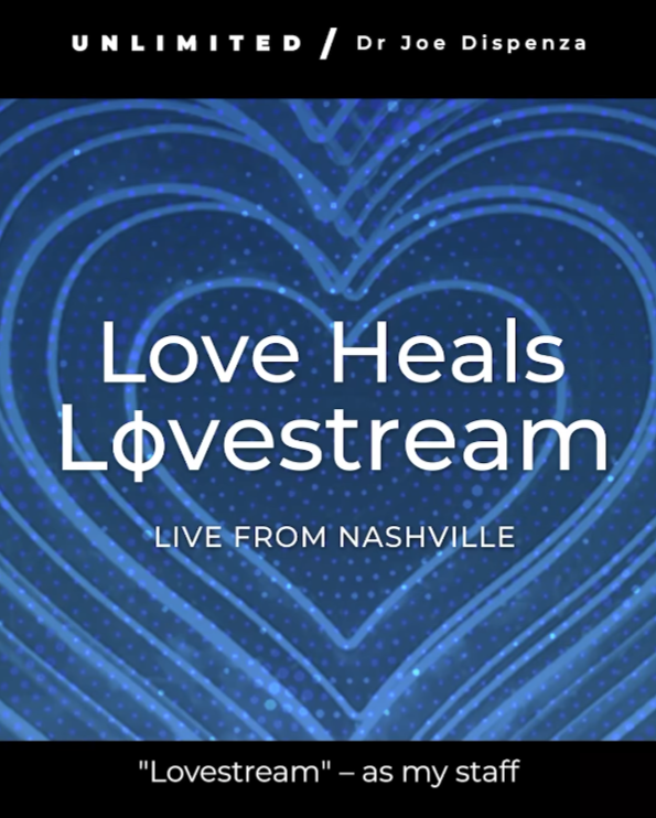 Joe Dispenza – Love Heals Lovestream