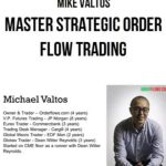 Mike ValTos – Master Strategic Order Flow Trading