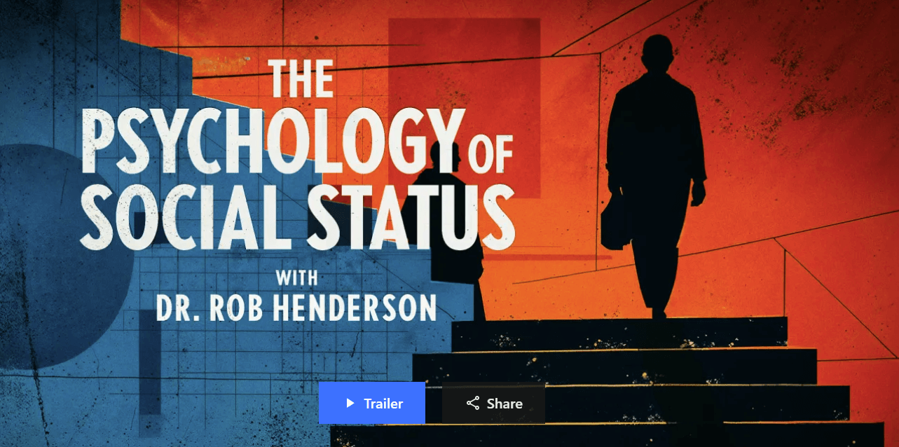 Peterson Academy – Rob Henderson – The Psychology of Social Status (1)