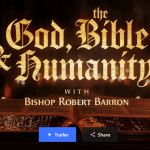 Peterson Academy – Robert Barron – God, The Bible & Humanity