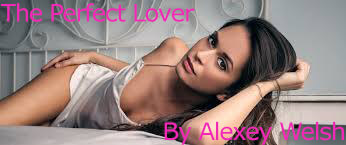 Alexey Welsh – The Perfect Lover B