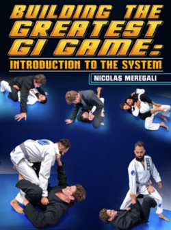 Nicholas Meregali – Building the Greatest Gi Game Introduction to the System
