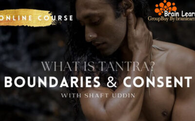 Shaft Uddin – What is Tantra? Boundaries & Consent