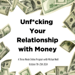 Michael Neill – Unf*cking Your Relationship with Money