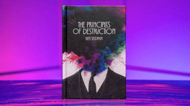 Ben Seidman – The Principles of Destruction (1)