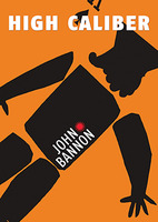 John Bannon – High Caliber