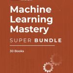 Machine Learning Mastery Super Bundle