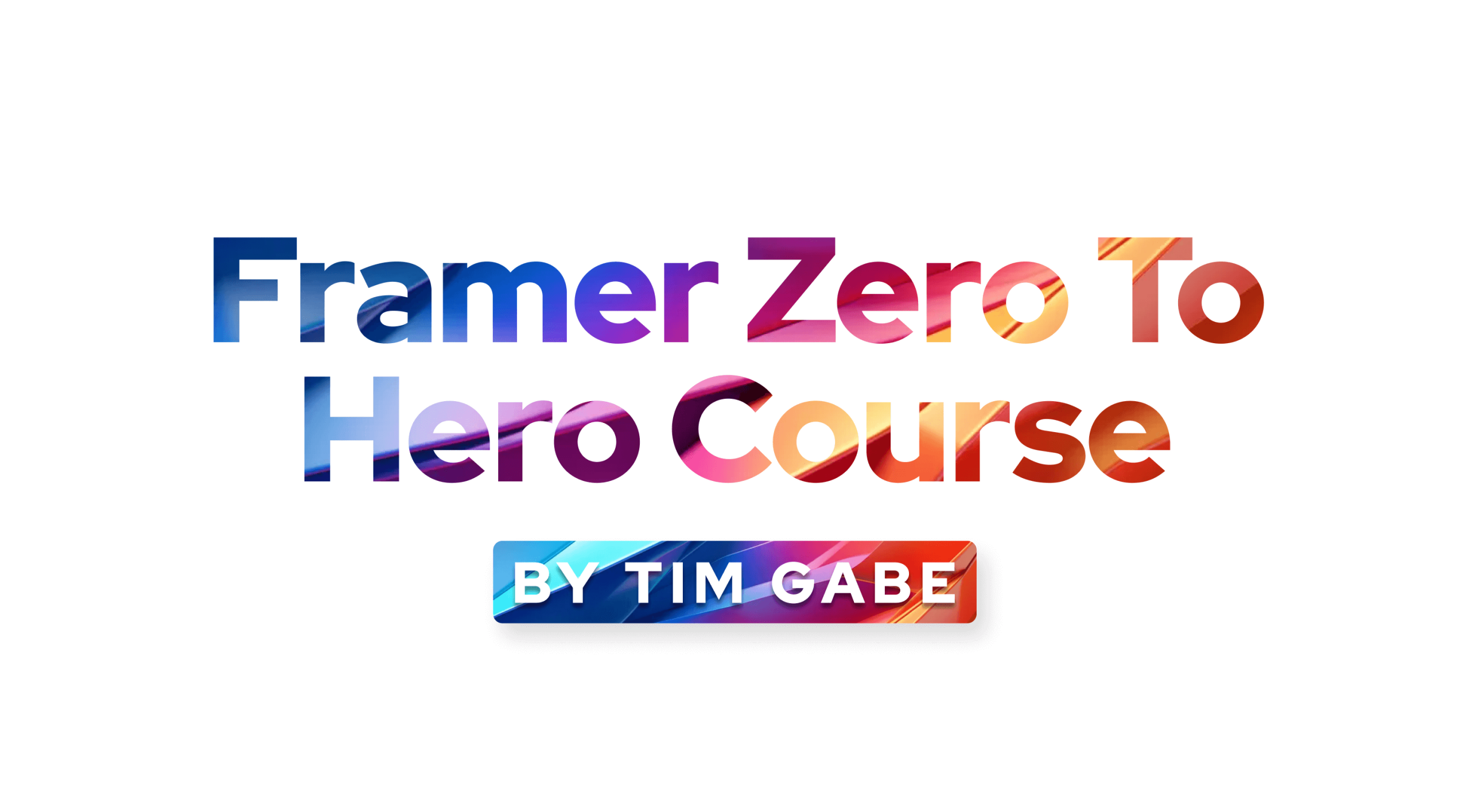 Tim Gabe – Framer Zero To Hero (1)