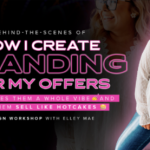 Elley Mae – How I Create Branding For My Offers