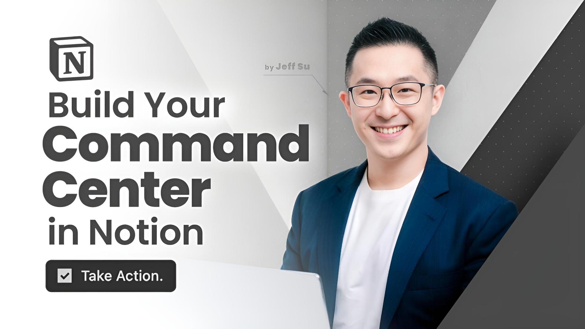 Jeff Su – Build Your Command Center in Notion