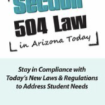John Comegno – Section 504 in Arizona Today: Stay in Compliance with Today’s New Laws & Regulations to Address Student Needs