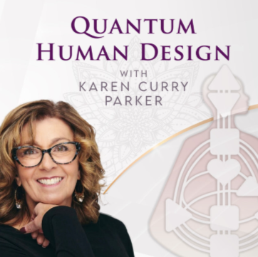 Karen Curry Parker – Quantum Human Design Coach Mastermind – On-Demand