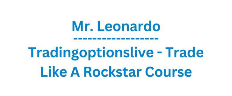 Mr. Leonardo – Trade Like A Rockstar Course