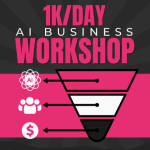 Ben Adkins – $1k/Day AI Business Workshop