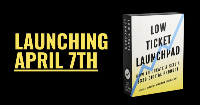 Dickie Bush and Nicholas Cole – LOW TICKET LAUNCHPAD
