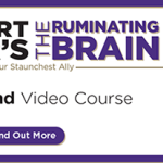 Dr. Robert Glover – Ruminating Brain On Demand Video Course 2022