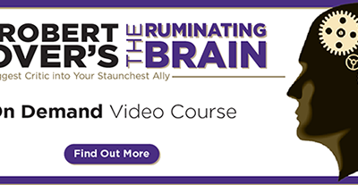 Dr. Robert Glover – Ruminating Brain On Demand Video Course 2022