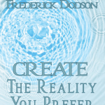Frederick Dodson – Create the Reality You Prefer