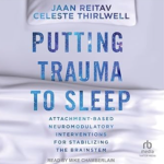 Jaan Reitav, Celeste Thirlwell – Putting Trauma to Sleep
