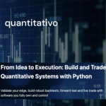 Quantitativo – From Idea to Execution Build and Trade Quantitative Systems with Python