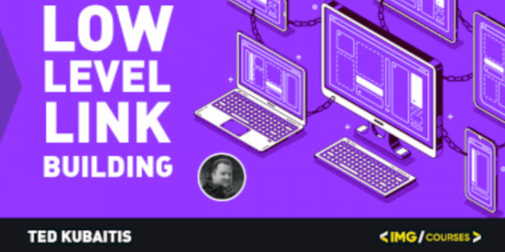 Ted Kubaitis – Low Level Link Building (1)