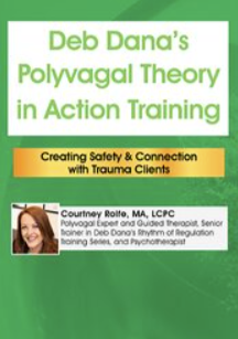 Courtney Rolfe - PESI - Deb Dana’s Polyvagal Theory in Action Training: Creating Safety & Connection with Trauma Clients
