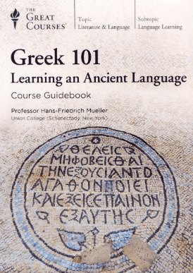 Hans-Friedrich Mueller - Greek 101: Learning an Ancient Language