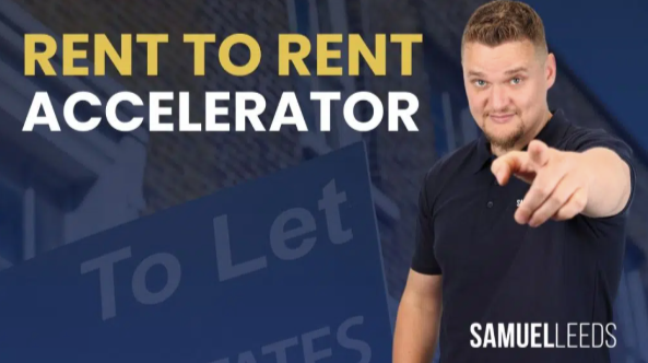 Samuel Leeds – Rent To Rent Accelerator