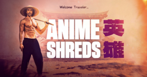World’s 1st Anime Fitness Community – ANIME SHREDS by Nate Belmar