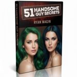Ryan Magin – 51 Handsome Guy Secrets, Advanced Handsome Guy Secrets Workshop