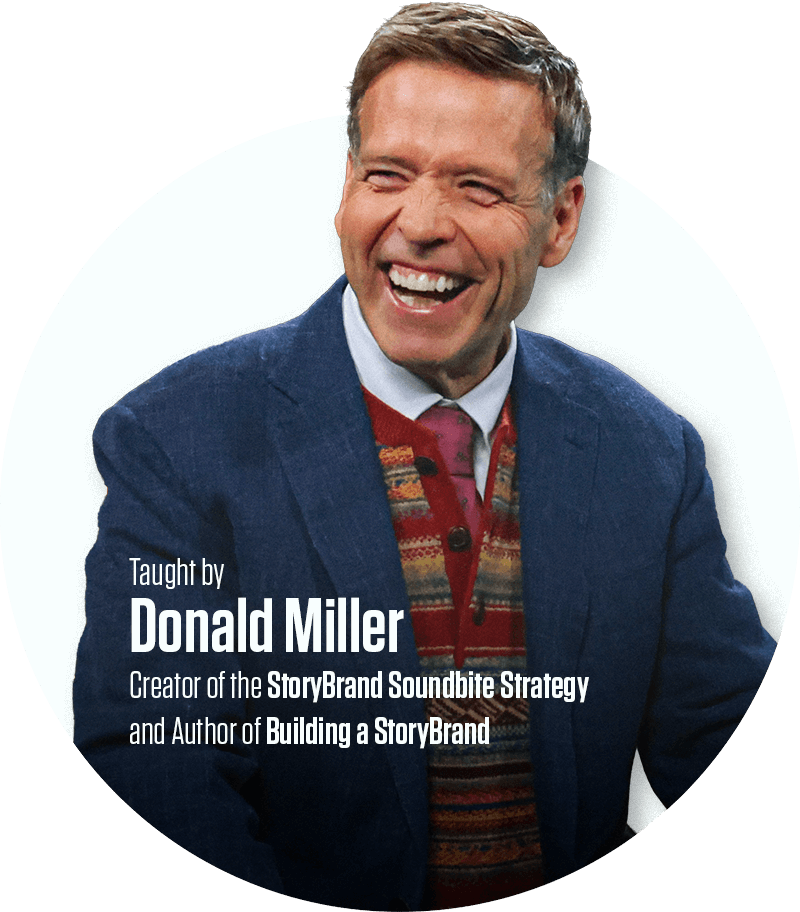Donald Miller - StoryBrand Soundbite Strategy
