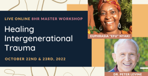 Dr. Peter Levine & Efu Nyaki - Healing Intergenerational Trauma