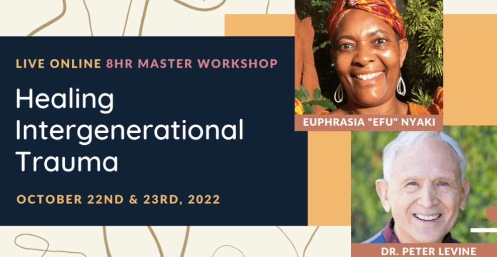 Dr. Peter Levine & Efu Nyaki – Healing Intergenerational Trauma (1)