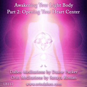 DaBen and Orin - Basic Awakening Your Light Body Part 2 Opening Your Heart Center