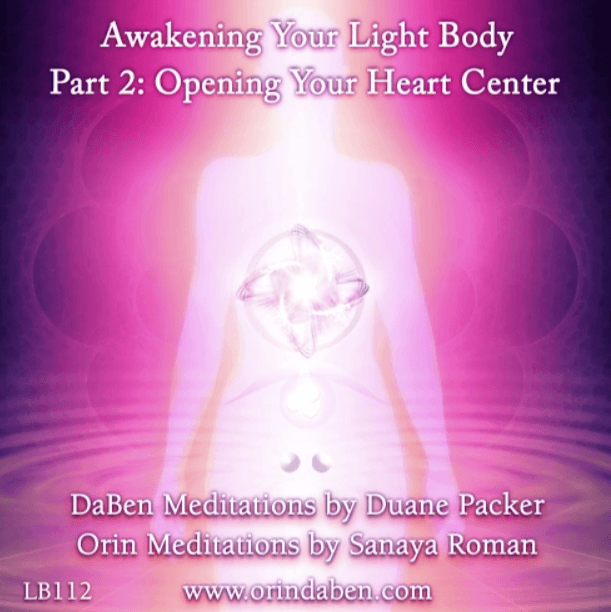 DaBen and Orin – Basic Awakening Your Light Body Part 2 Opening Your Heart Center (1)