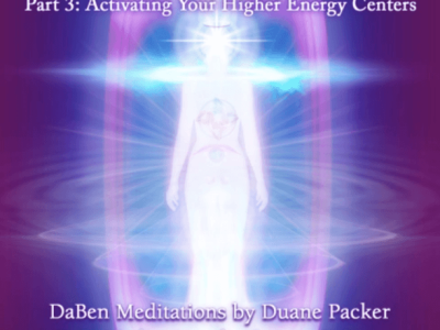 DaBen and Orin – Basic Awakening Your Light Body Part 3 Activating Your Higher Energy Centers