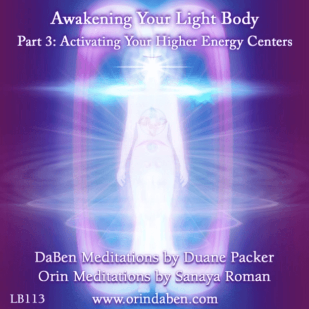 DaBen and Orin – Basic Awakening Your Light Body Part 3 Activating Your Higher Energy Centers (1)
